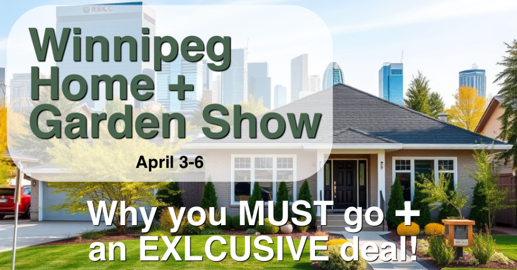 Get Ready for the Winnipeg Home + Garden Show 2025: A Must-Attend Event for Home Buyers and&nbsp;Sellers